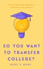 So You Want to Transfer College?